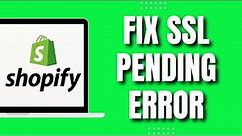 How To Fix SSL Pending Error on Shopify (EASY 2023)