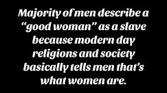 Majority of modern day religions support the slavery of women and so does society. These are all the consequences of patriachy and capitalism. If you pay attention, it all tracks/makes sense why majority of men think this way. #capitalism#society#religion#christianity#christianitytiktok#moderndayreligion#men#women#feminism#dating#reality#slavery#motherhood#servitude#god#womanhood#woman#girls#dating#foryou#selectivemorality#fyp