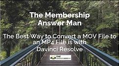The Best Way to Convert an MOV file to an MP4 File is with Davinci Resolve