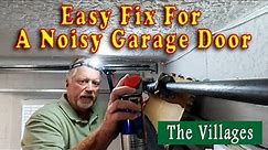 Noisy Squeaky Garage Door easy fix with some lubrication in The Villages Florida with Rusty Nelson.