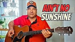 Bill Withers' Iconic Ain't No Sunshine: Guitar Lesson for Beginners
