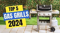 Best Gas Grills 2024 | Which Gas Grill Should You Buy in 2024?