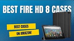 Best Kindle Fire HD 8 Cases in 2023