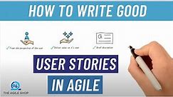 How to write good User Stories in Agile