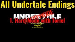 All Undertale Endings: 1. Hard Mode with Toriel