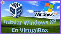 ✅ ¿Cómo INSTALAR Windows XP en una Maquina Virtual? | VirtualBox