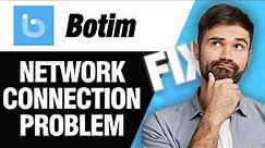 How To Fix Botim App Network Connection Problem | Easy Quick Solution