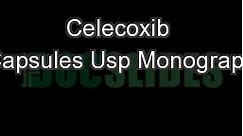 Celecoxib Capsules Usp Monograph -   PowerPoint Presentation download