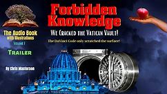 Forbidden Knowledge (We Cracked the Vatican Vault), Audio Book with Illustrations, Volume 1