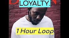Kendrick Lamar - LOYALTY. - FEAT. RIHANNA (1 Hour)