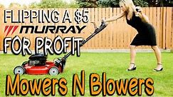 FLIPPING A CRAIGSLIST $5 LAWN MOWER 4.5HP MURRAY PUSH LAWNMOWER IN 15 MINUTES FOR A HUGE PROFIT