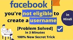 [Solved] You’re not Eligible to Create a Username in Facebook Page