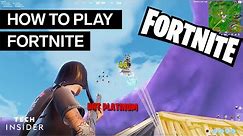 How To Play Fortnite