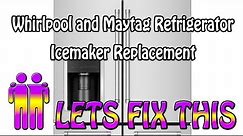 How to replace your Whirlpool / Maytag Icemaker French Door model