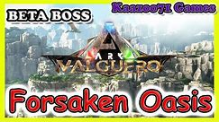 Ark Valguero Beta Boss Fight 💥Forsaken Oasis