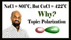 Lesson 8: Difference in Melting Points of NaCl & CuCl. Why? | Topic: Polarization | Periodic Pr.