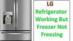 lg freezer not freezing | LG Refrigerator Working