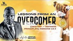 LESSONS FROM AN OVERCOMER (DESTINY-DEFINING PRINCIPLES) WITH APOSTLE JOSHUA SELMAN II12II11II2023