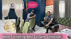 HOME FURNISHING & PREMIUM CURTAINS COLLECTION |BEST DISPLAY SHOWROOM FOR FURNISHING