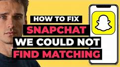 How To Fix Snapchat We Could Not Find Matching Account or Password