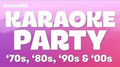 KARAOKE PARTY: BEST OF '70s, '80s, '90s, '00s (2 HOURS) KARAOKE WITH LYRICS