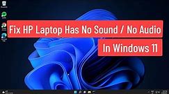 Fix HP Laptop Has No Sound / No Audio In Windows 11