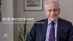 Masterclass Bob Woodward Teaches Investigative Journalism
