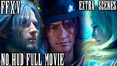 Final Fantasy XV - The Movie - Marathon Edition (No HUD All Cutscenes & Gameplay + Extra Scenes)