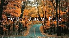 Faith | Jordan Feliz (Lyrics)