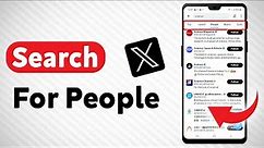 How To Search For People In X - Full Guide