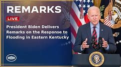 Watch: President Joe Biden speaks on response to flooding in Eastern Kentucky