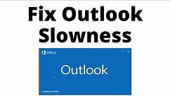 Fix Outlook Slowness Issues