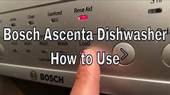 Bosch Ascenta Dishwasher - How to Use