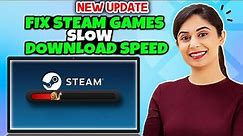 How To Fix Steam Games Slow Download Speed 2024 | Full Guide