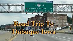 Road Trip to Dubuque Iowa