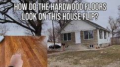 How do the Hardwood Floors Look on this House Flip?