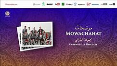 Ensemble El Ghazali - Man zara qabra Ahmada (3) - Mowachahat