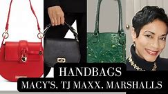 IN STORE HANDBAGS | MACY'S, TJ MAX, MARSHALLS #handbags #fashion #style