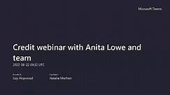 Credit webinar with Anita Lowe and team-20220622_103004-Meeting Recording.mp4