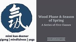 The Wood Phase and Season of Spring: A series of 5 classes