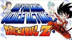 Dragon Ball Z - Did You Know Voice Acting?