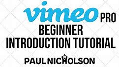 Vimeo Pro Beginner Introduction Tutorial