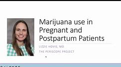 Periscope Project: Marijuana Use in Pregnant and Postpartum Patients
