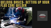Wire Feed Welding for Beginners: How to Set Up Your Welder