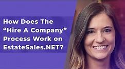 How Does the "Hire a Company" Process Work on EstateSales.NET?