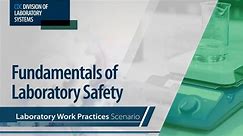Fundamentals of Laboratory Safety: Laboratory Work Practices Scenario