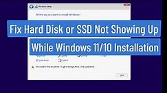 Fix Hard Disk or SSD Not Showing Up While Windows 11/10 Installation