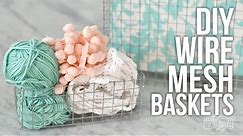 How to Make DIY Wire Mesh Baskets of Any Size!