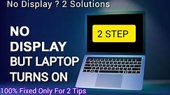 How To Fix: Laptop Turn On But No Display || Laptop On But No Display || 2 Fixed Solutions Laptop