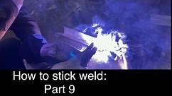 How to stick weld: Stick welding aluminum (Series part 9)